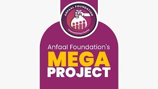 Anfaal Foundation's Mega Project.