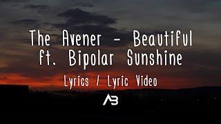 The Avener - Beautiful (Lyrics / Lyric Video) ft. Bipolar Sunshine