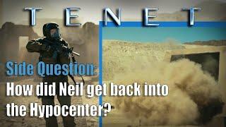 Tenet || Side Question || How did Neil get inside the Hypocenter?!  [SPOILERS]