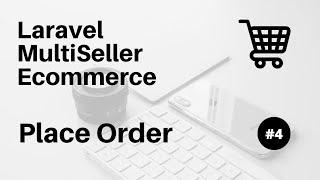 Place Order #4 : Multi seller Ecommerce Laravel