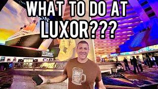 Luxor Las Vegas EVERYTHING to do!