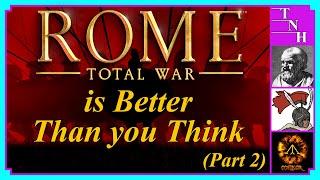 The Legacy of Rome Total War is Better Than You Think | Featuring @PrinceofMacedon@Volound  @MelkorGG