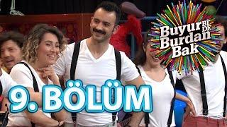 Buyur Bi'De Burdan Bak 9.Bölüm