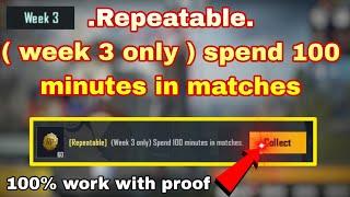 ( Repeatable ) ( Week 3 only ) spend 100 minutes in Matches.#bgmi_mission