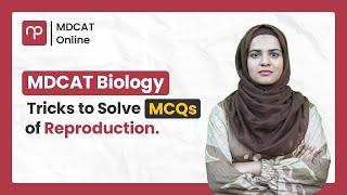 MDCAT Biology | Tricks to Solve MCQs of Reproduction