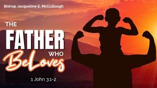 Bishop Jacqueline E. McCullough - The Father Who BeLoves