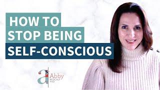 How to Stop Being Self-Conscious in All Your Relationships, Relationships Made Easy Podcast