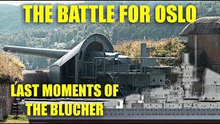 THE BATTLE FOR OSLO AND LAST MOMENTS OF THE BLUCHER