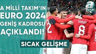 Türkiye A Milli Takım'ın EURO 2024 Geniş Kadrosu Açıklandı! / A Spor / Artı Futbol / 24.05.2024