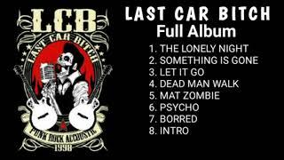 LAST CAR BITCH Full Album | The Lonely Night - Kipa Lop