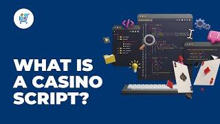 What is a Casino Script? | Start a Gambling Business with Online Casino Market