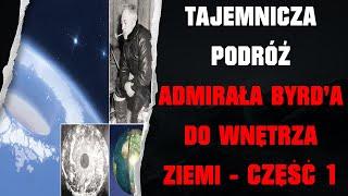 #1 - Tajemnicza Podróż Admirała Richard'a E. Byrd'a Do Wnętrza Ziemi