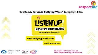 Listen Up! (Respect our Rights) 'Get Ready for Anti-Bullying Week' campaign film for all adults.