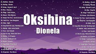 Oksihina - Dionela  Best OPM Tagalog Love Songs | OPM Tagalog Top Songs 2024 Playlist 