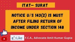 Notice u/s 143(2) is must after filing return of income under section 148