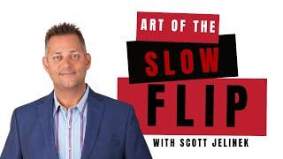 The Art of the Slow Flip with Scott Jelinek