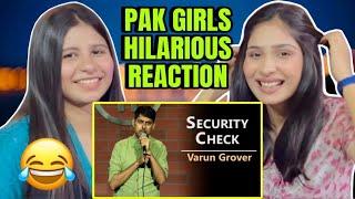 SECURITY CHECK STAND UP COMEDY FT. VARUN GROVER | PAKISTANI GIRLS HILARIOUS REACTION