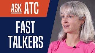 Ask ATC: Fast Talkers