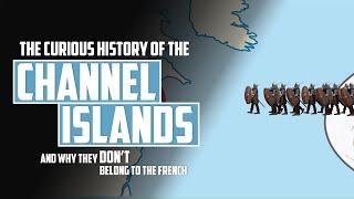 The Curious History of the Channel Islands!