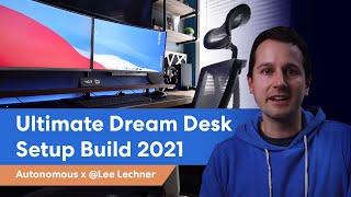 Ultimate Dream Desk Setup Build 2021 | Autonomous x @Lee Lechner