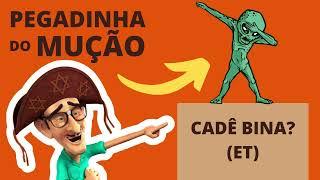 Pegadinha do Mução - ET (CADÊ BINA?) [Muito Boa]