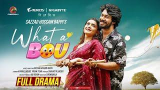 What A Bou | Full Drama | Khairul Basar | Tanjin Tisha | Sazzad Hossain Bappi | New Bangla Natok