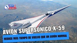 La NASA prueba el Jet Supersónico X-59: Reduce viajes largos a vuelos de 2 horas