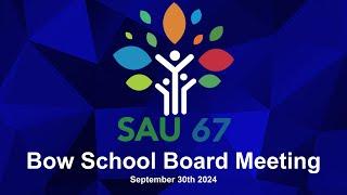 Bow School Board Meeting - 9/30/24