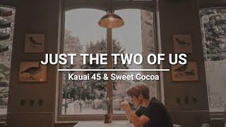 Bill Withers - Just The Two Of Us | Kauai 45 & Sweet Cocoa (cover)