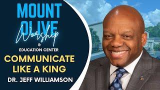 Communicate Like A King | Dr. Jeff Williamson  #apopka #worship #sda #Jesus