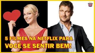 5 Dicas de Filmes na Netflix para se Sentir BEM!