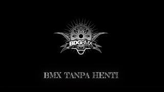 BDGBMX movie - "BMX Tanpa Henti"