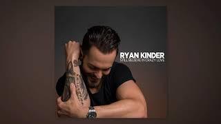 Ryan Kinder - Still Believe In Crazy Love (Audio Video)