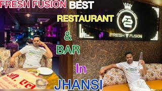 FRESH FUSION RESTAURANT & BAR JHANSI || BEST RESTAURANT & BAR JHANSI ||