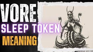 The Meaning Behind VORE by Sleep Token