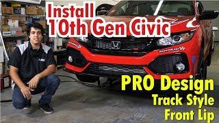 PRO Design Track Style Front Lip - 10th Gen Civic Install 2016 2017 2018 2019 2020 2021