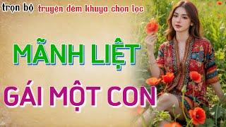 Nghe radio truyện đêm khuya ngủ ngon "GÁI MỘT CON ĐA TÌNH" Truyện tâm sự thầm kín có thật mới nhất