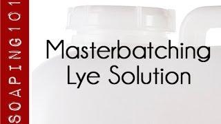 Masterbatching Lye for Soapmaking  S2W39