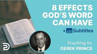 8 Effects God’s Word Can Have In Your Life | Derek Prince