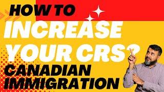 How to increase CRS | Canadian immigration