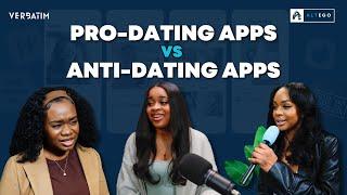 Pro-Dating Apps vs Anti-Dating Apps | Verbatim