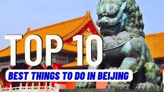 TOP 10 Best Things To Do in Beijing China (2024) | Travel Guide