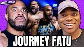 JOURNEY FATU Believes Jacob Fatu Will Be The Face Of WWE, His Career, & Waffle House | Muscle Memory