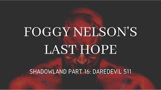 Foggy Nelson's Last Hope |Shadowland Part 14: Daredevil: 511| Fresh Comic Stories