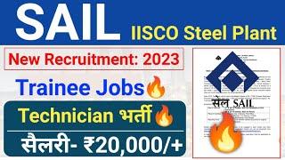 IISCO Steel Plant Job's | SAIL New Recruitment 2023| SAIL 10+2& Diploma/Degree Jobs|