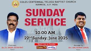 COLES CHURCH, KURNOOL - MESSAGE By Rev. R. ANIL KUMAR SAMUEL  2nd Service at 10.00 am On 22/06/2025