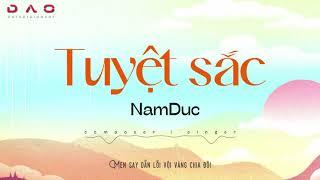 TUYỆT SẮC - NAMDUC | MV LYRICS OFFICIAL