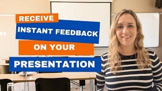 How to get INSTANT FEEDBACK on your presentation skills