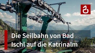 Die Geschichte der Katrinseilbahn in Bad Ischl