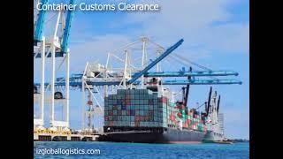 Container Customs Clearance | IZ Global Logistics